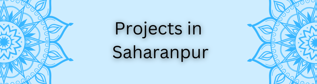 Projects in Saharanpur